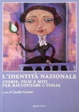 The National Identity. Histories, Movies and Myths to Describe Italy on the 150th Anniversary of the Unification (Affinità elettive, Ancona 2012)